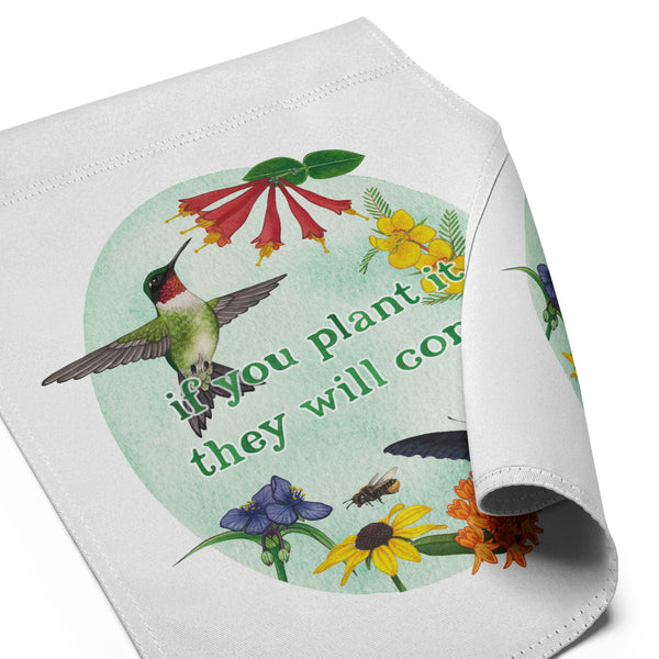 "If You Plant It They Will Come" 12x17 Garden Flag